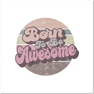 Born to be Awesome Retro Circle Design Posters and Art